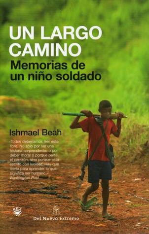 Un largo camino: Memorias de un niño soldado