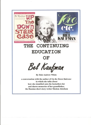 The Continuing Education of Bel Kaufman: an interview with the author of Up the Down Staircase
