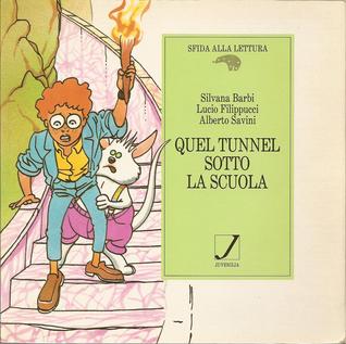 Quel tunnel sotto la scuola