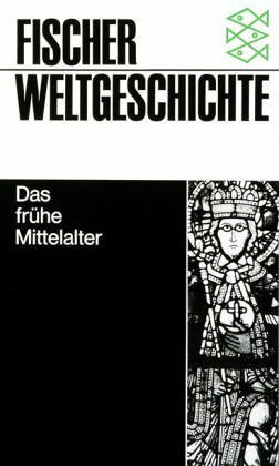 Das frühe Mittelalter (Fischer Weltgeschichte, #10)