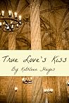 True Love's Kiss by Kathleen  Hayes