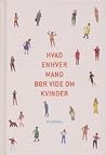 Hvad enhver mand bør vide om kvinder Hvad enhver mand bør vide om kvinder