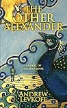 The Other Alexander by Andrew Levkoff The Other Alexander by Andrew Levkoff