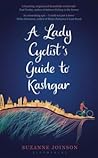 A Lady Cyclist's Guide to Kashgar by Suzanne Joinson A Lady Cyclist's Guide to Kashgar by Suzanne Joinson