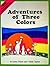 Adventures of Three Colors (Color Magic Series)