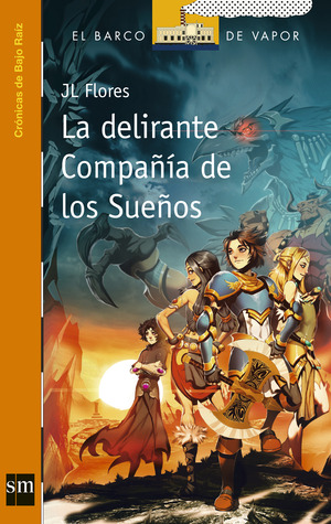 La delirante Compañía de los Sueños (Crónicas de Bajo Raíz #2).