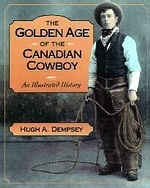 Golden Age of the Canadian Cowboy: An Illustrated History