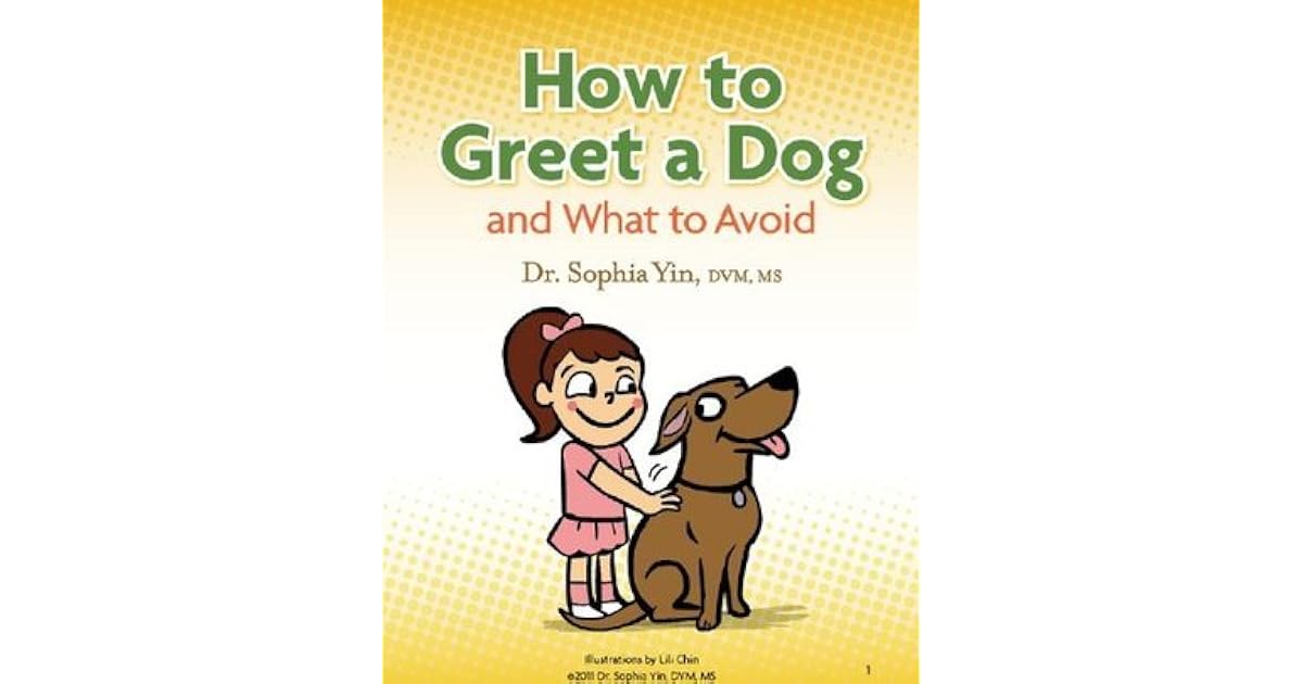 How to Greet a Dog and What to Avoid by Sophia Yin