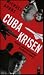 Cubakrisen by Michael  Dobbs