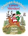 O hajném Robátkovi a jelenu Větrníkovi