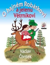 O hajném Robátkovi a jelenu Větrníkovi