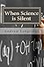 When Science is Silent