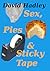 Sex, Pies and Sticky Tape