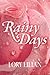 Rainy Days - An Alternative Journey From Pride And Prejudice To Passion And Love