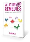 Relationship Remedies: Relating Better to Yourself and Others