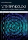 Vitnepsykologi: pålitelighet og troverdighet i dagligliv og rettssal Vitnepsykologi: pålitelighet og troverdighet i dagligliv og rettssal