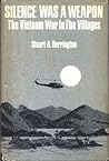 Silence Was A Weapon: The Vietnam War In The Villages Silence Was A Weapon: The Vietnam War In The Villages