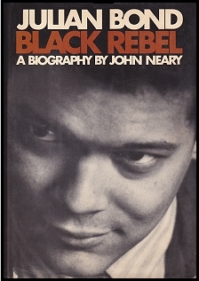 Julian Bond: Black Rebel