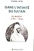 Dans l'intimité du sultan: au Maroc 1901-1905