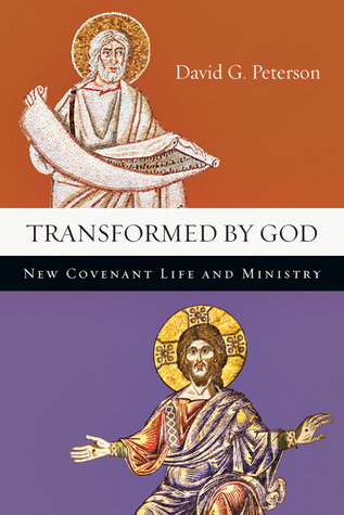 Transformed by God: New Covenant Life And Ministry