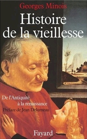 Histoire de la vieillesse en Occident: de l'Antiquité à la Renaissance