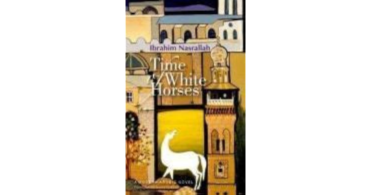 Time of White Horses by Ibrahim Nasrallah