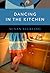 Dancing in the Kitchen