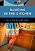 Dancing in the Kitchen