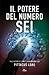 Il potere del numero sei (Lorien Legacies, #2)