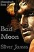 Bad Moon (Moonstruck, #2)