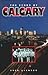 The Story of Calgary