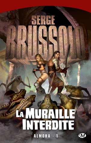 La Muraille Interdite Almoha 1 By Serge Brussolo