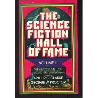 The Science Fiction Hall of Fame, Volume Three: Nebula Winners 1965-1969