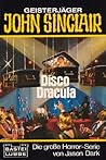 Disco Dracula by Jason Dark Disco Dracula by Jason Dark