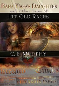 Baba Yaga's Daughter & Other Tales of the Old Races
