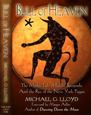 Bull of Heaven: The Mythic Life of Eddie Buczynski and the Rise of the New York Pagan (ebook)
