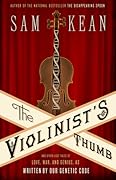The Violinist's Thumb: And Other Lost Tales of Love, War, and Genius, as Written by Our Genetic Code