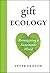 Gift Ecology: Reimagining a...