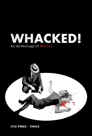 Whacked! An Anthology of Murder