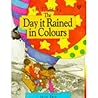 The Day it Rained in Colours