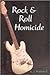 Rock & Roll Homicide
