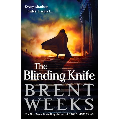 The Blinding Knife Lightbringer 2 By Brent Weeks The Blinding Knife Lightbringer 2 By Brent Weeks