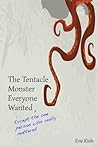 The Tentacle Monster Everyone Wanted by Evie Kiels