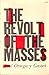 The Revolt of the Masses
