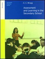 Assessment and Learning in the Secondary School (Kindle Edition)