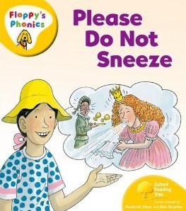 Please Do Not Sneeze (Oxford Reading Tree, Stage 5, More Floppy's Phonics)
