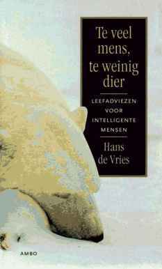 Te veel mens, te weinig dier (Paperback)