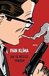 Jak se nestát vrahem by Ivan Klíma Jak se nestát vrahem by Ivan Klíma