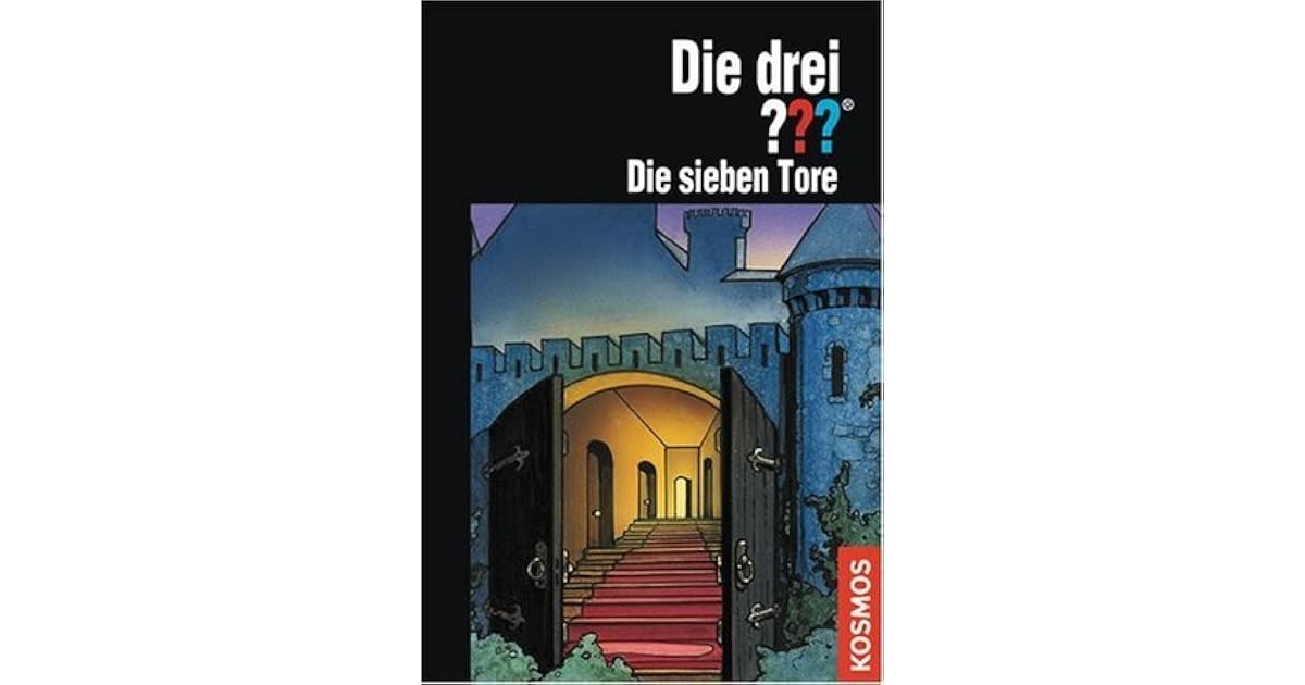 Die drei ???. Die sieben Tore (Die drei Fragezeichen, #106). by André Marx