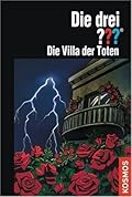 Die drei ???. Die Villa der Toten (Die drei Fragezeichen, #112).